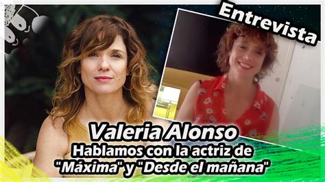 Entrevista con Valeria Alonso ('Desde el mañana' y 'Máxima'): .